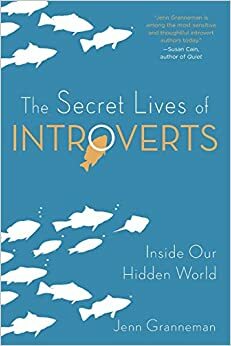 Introvertide salajane elu: meie varjatud maailm by Jenn Granneman