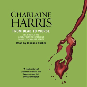 From Dead to Worse by Charlaine Harris