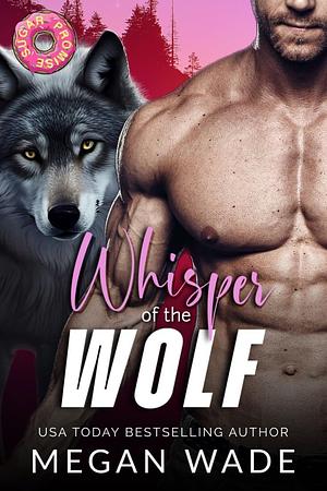 Whisper of the Wolf (Whisper Valley Wolf Pack, #1 by Megan Wade, Megan Wade