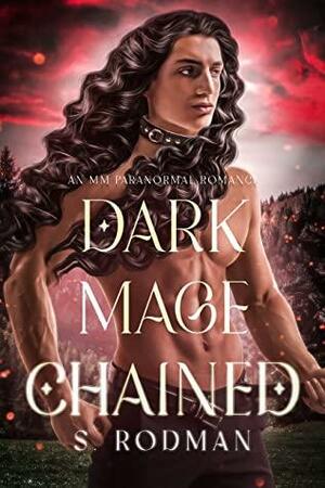 Dark Mage Chained by S. Rodman