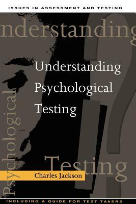 Understanding Psychological Testing by Charles Jackson