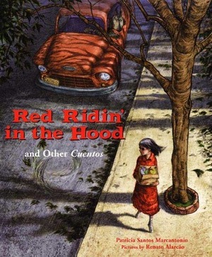 Red Ridin' in the Hood: and Other Cuentos by Renato Alarcao, Patricia Santos Marcantonio