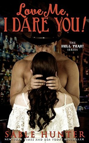 Love Me, I Dare You! by Sable Hunter