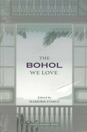The Bohol We Love by Marjorie Evasco