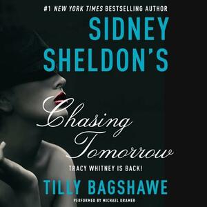 Sidney Sheldon's Chasing Tomorrow by Tilly Bagshawe