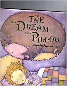 The Dream Pillow by Mitra Modarressi