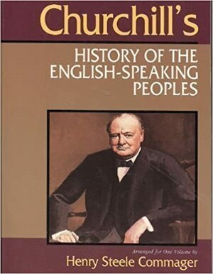 History of the English Speaking Peoples by Henry Steele Commager, Winston Churchill