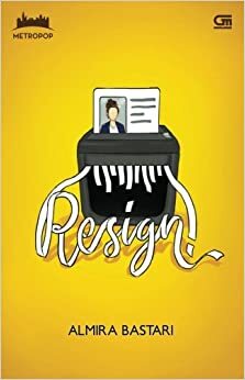 Resign! by Almira Bastari