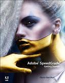 Adobe SpeedGrade: Getting Started by Alexis Van Hurkman