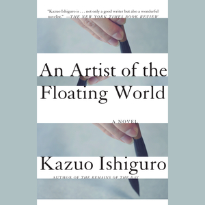 An Artist of the Floating World by Kazuo Ishiguro