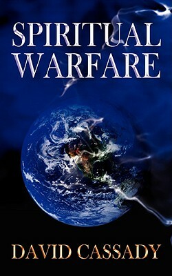 Spiritual Warfare by David Cassady