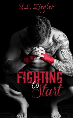 Fighting To Start by S.L. Ziegler