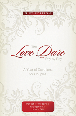 The Love Dare Day by Day: Gift Edition: A Year of Devotions for Couples by Alex Kendrick, Stephen Kendrick