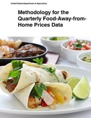 Methodology for the Quarterly Food-Away-from- Home Prices Data by United States Department of Agriculture