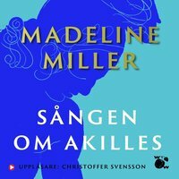 Sången om Akilles by Madeline Miller