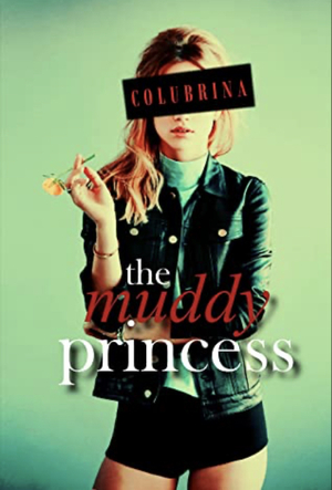 The Muddy Princess by Colubrina