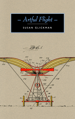 Artful Flight: Essays and Reviews 1985-2019 by Susan Glickman
