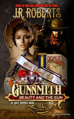 Beauty and the Gun by J.R. Roberts