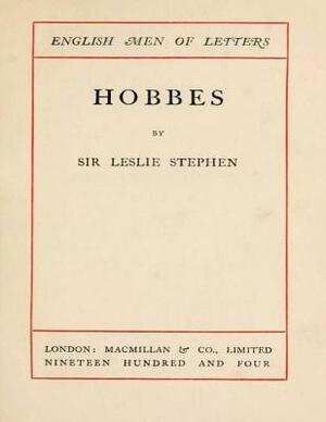 Hobbes (1904) by Leslie Stephen by Leslie Stephen