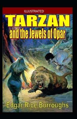 Tarzan and the Jewels of Opar Illustrated by Edgar Rice Burroughs