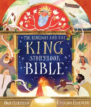 The Kingdom and the King by Bob Hartman