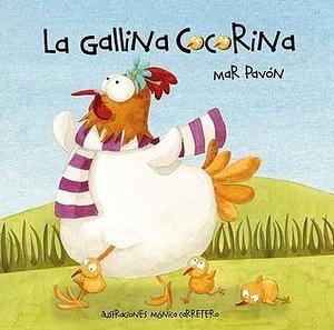 La gallina Cocorina by Mónica Carretero, Mar Pavón