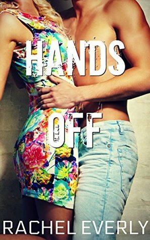 Hands Off by Rachel Everly
