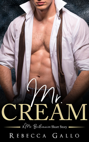 Mr. Cream by Rebecca Gallo