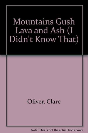 Mountains Gush Lava and Ash by Clare Oliver