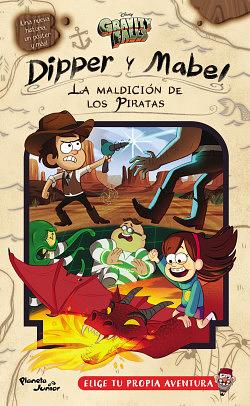 Gravity Falls. Dipper y Mabel: La maldición de los piratas. Elige tu propia aventura by Maximiliano Jiménez, Jeffrey Rowe