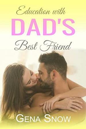 Education with Dad's Best Friend by Gena Snow
