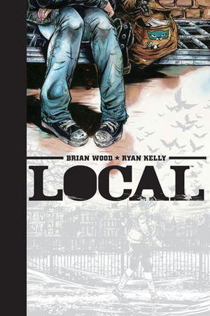 Local by Brian Wood, Ryan Kelly