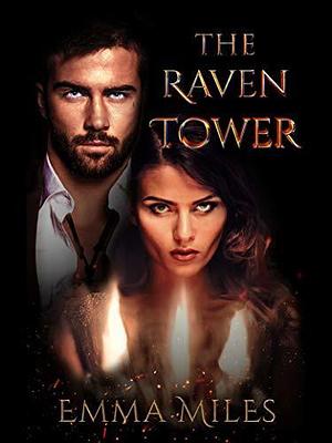 The Raven Tower: An epic magical fantasy saga by Emma Miles, Emma Miles