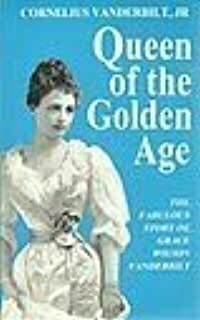 Queen of The Golden Age by Cornelius Vanderbilt Jr.