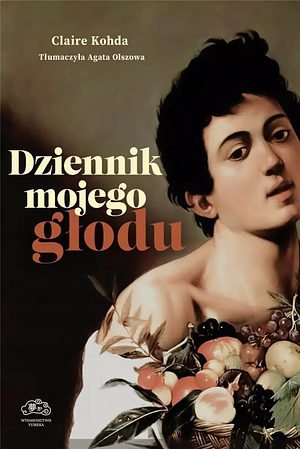 Dziennik mojego głodu by Claire Kohda, Agata Olszowa