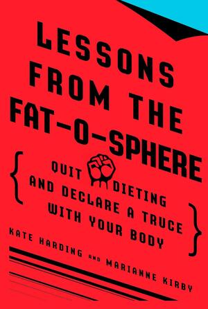 Lessons from the Fat-O-Sphere by Kate Harding