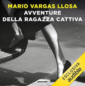 Avventure della ragazza cattiva by Mario Vargas Llosa