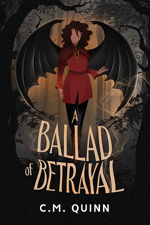 A Ballad of Betrayal  by C.M. Quinn