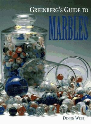 Greenberg's Guide to Marbles by Dennis Webb, Mark E. Randall