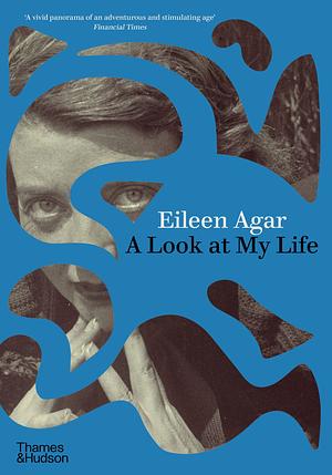 A Look at My Life by Eileen Agar, Andrew Lambirth