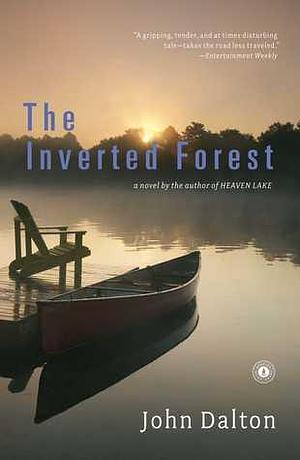 The Inverted Forest: A Novel by John Dalton, John Dalton