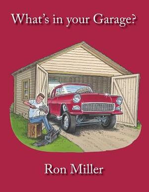 What's in Your Garage? by Ron Miller