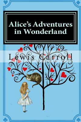 Alice's Adventures in Wonderland by Lewis Carroll