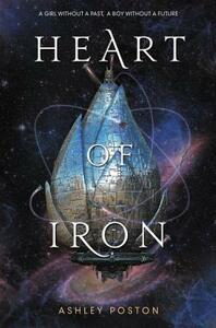 Heart of Iron by Ashley Poston