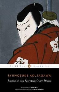 Rashomon and Seventeen Other Stories by Ryūnosuke Akutagawa