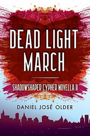 Dead Light March by Daniel José Older