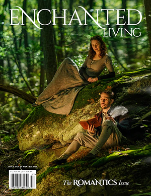 Enchanted Living, Winter 2020 #53: The Romantics Issue by Carolyn Turgeon