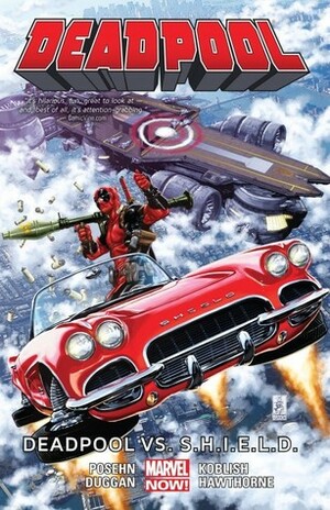 Deadpool, Volume 4: Deadpool vs. S.H.I.E.L.D. by Scott Koblish, Brian Posehn, Tom Scioli, Mike Hawthorne, Gerry Duggan