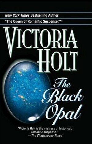 The Black Opal by Victoria Holt