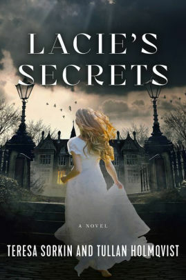 Lacie's Secrets by Tullan Holmqvist, Teresa Sorkin